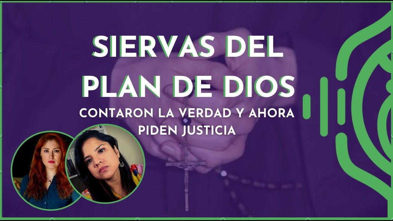 Siervas del Plan de Dios: contaron su verdad y ahora piden justicia