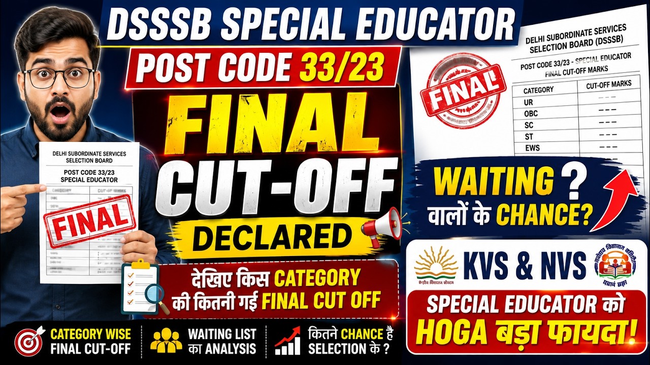 DSSSB SPECIAL EDUCATOR POST CODE 33/23 FINAL CUT-OFF DECLARED: See category-wise cut-off details