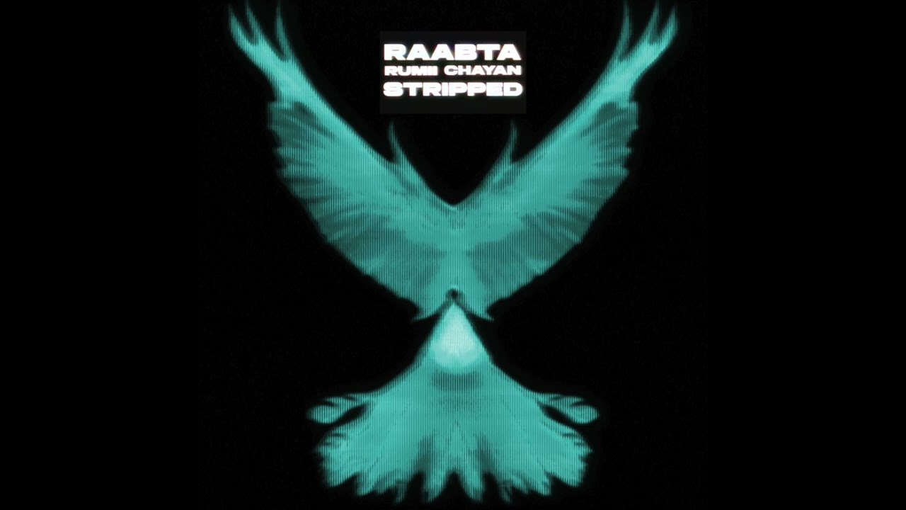 Rumii & Chayan - Raabta (Stripped) Official Audio
