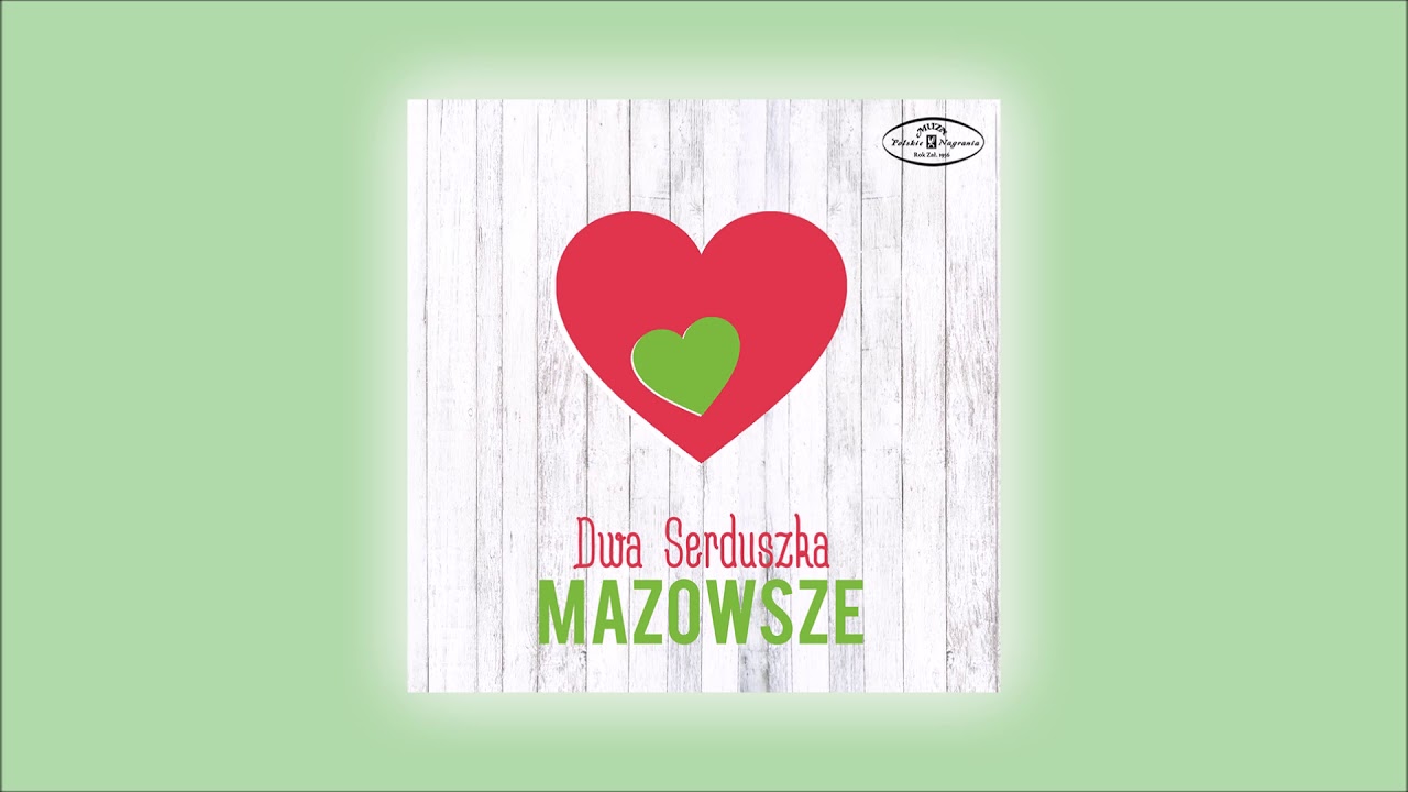 Mazowsze - Dwa serduszka [Official Audio]