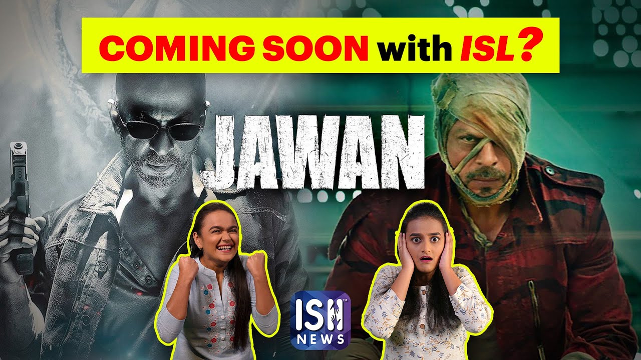 JAWAN: Do You Want to Watch This Movie in ISL? | ISH News