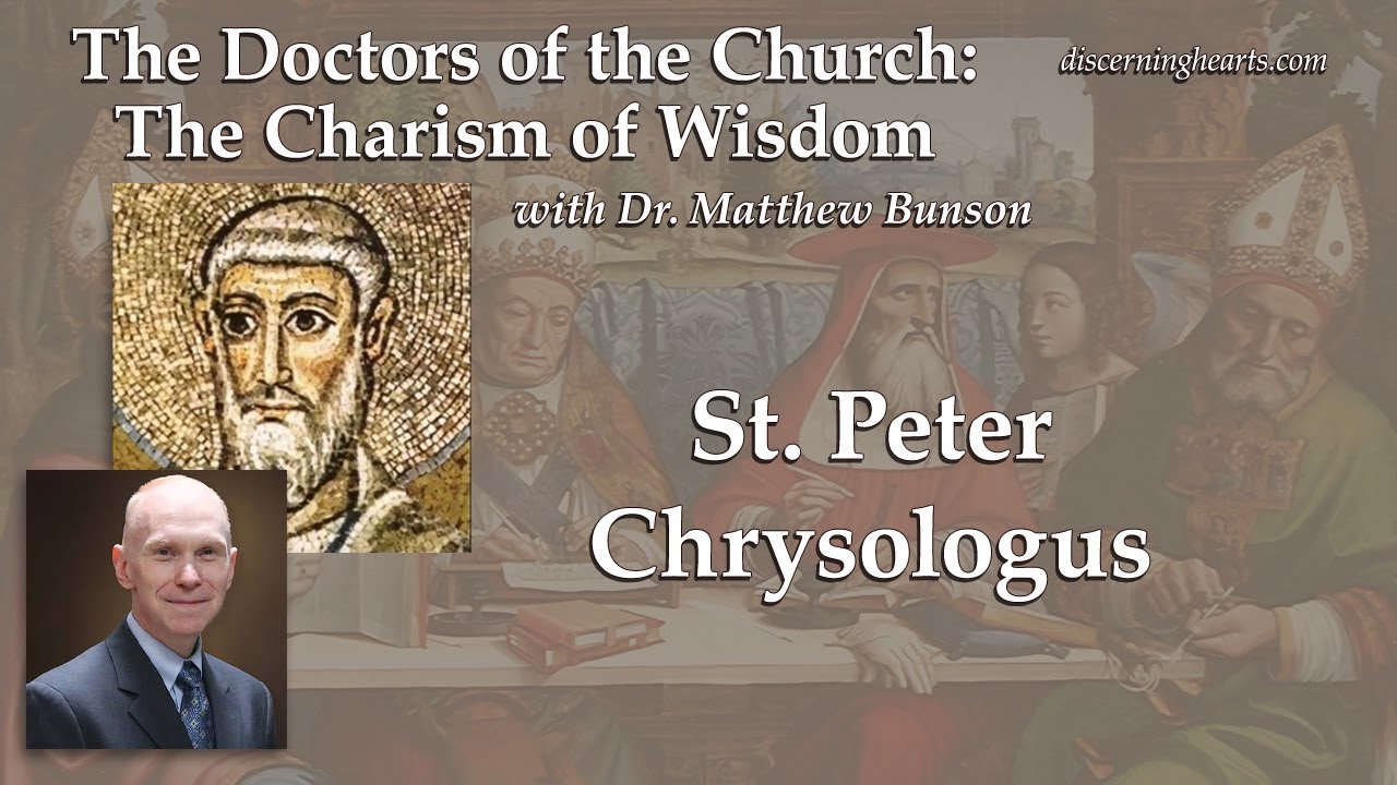 St. Peter Chrysologus – The Doctors of the Church with Dr. Matthew Bunson