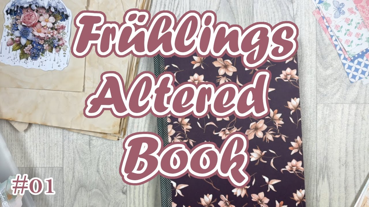 Frühlings Altered Book || Der Anfang || #01