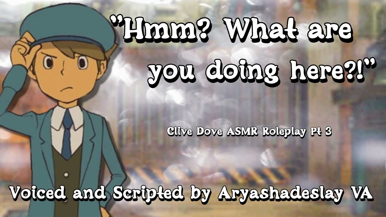 Clive Scolds You!: Clive Dove ASMR Roleplay Pt 3 [M4A][Professor Layton]