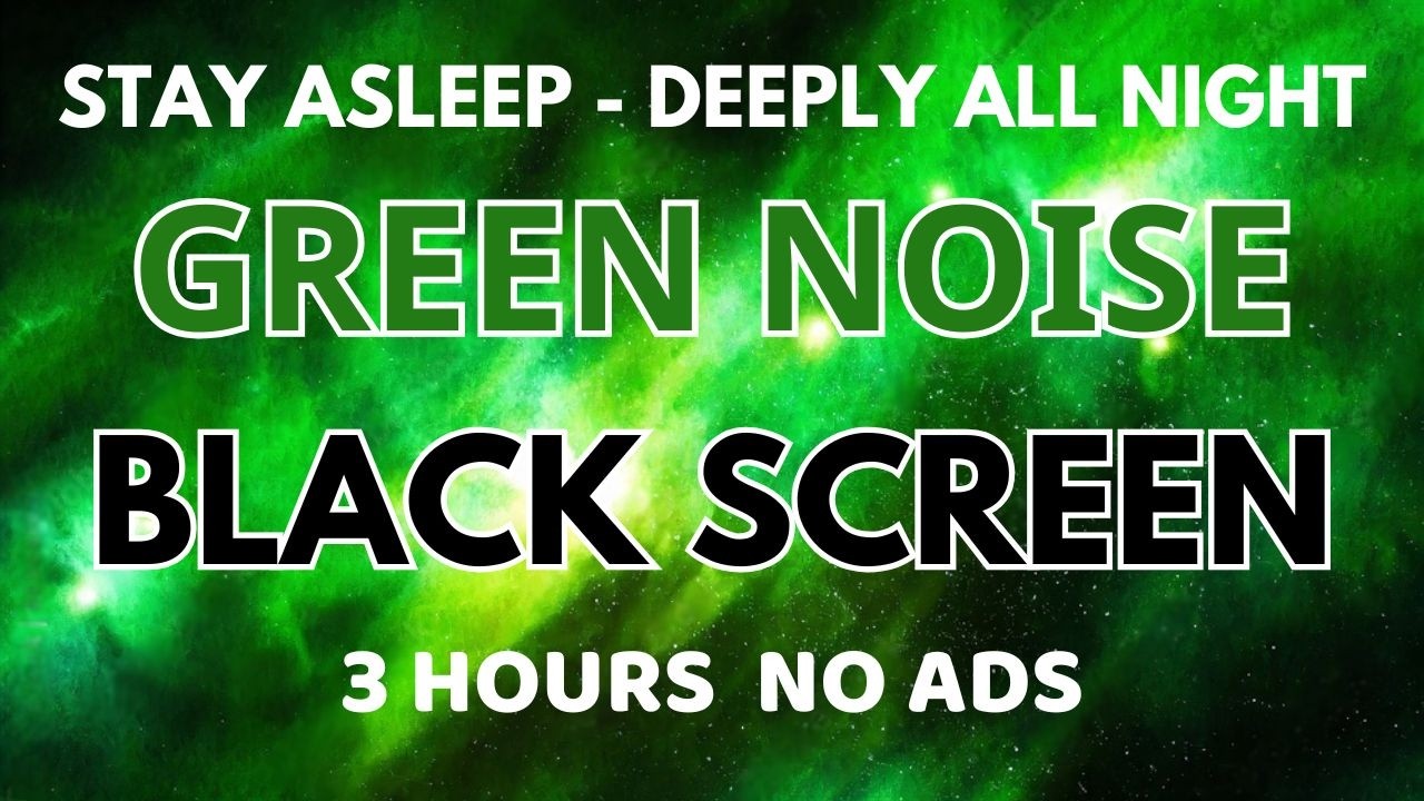 Deeply All Night With Green Noise Sound For Stay Asleep - Black Screen | Peaceful Sound In 3 Hours