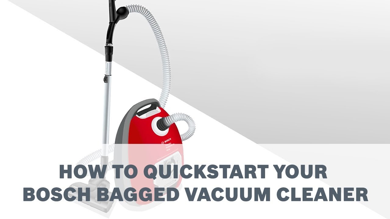How to Quickstart your Bosch Bagged Vacuum Cleaner