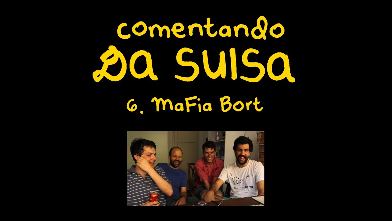 Comentando Da Suisa: Mafia Bort