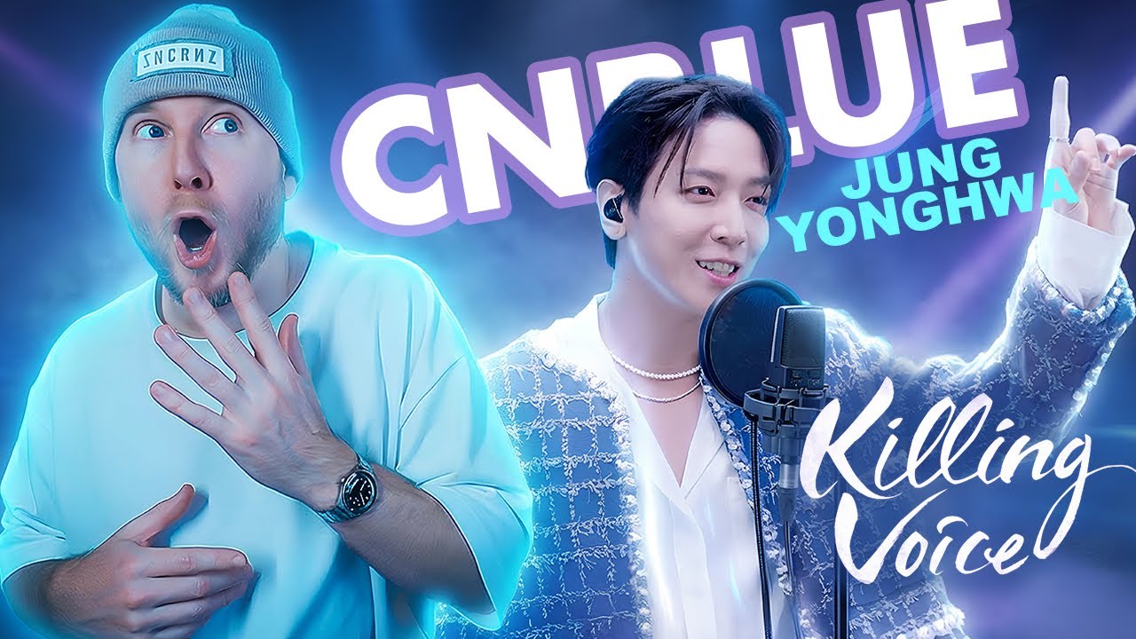 Singer Reacts to CNBLUE JUNG YONGHWA Killing Voice!