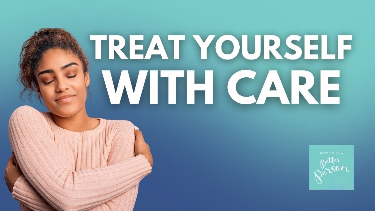 Want to improve your relationship? Treat yourself better