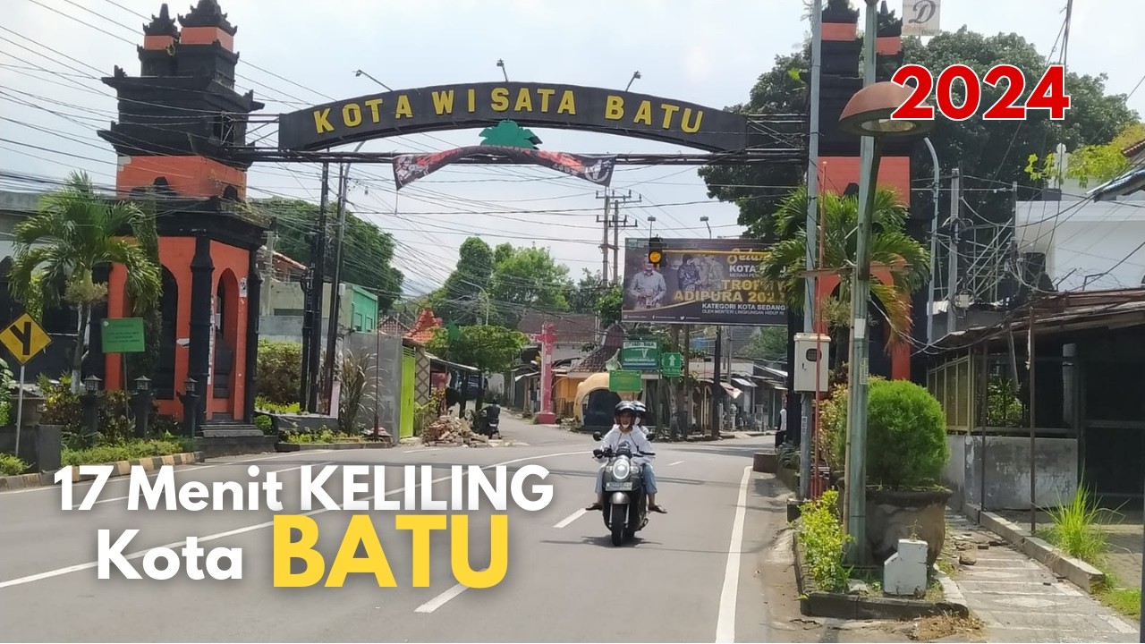Keliling KOTA BATU MALANG 2024 - 17 Menit Keliling apakah Kota Batu sekarang SEPI ???