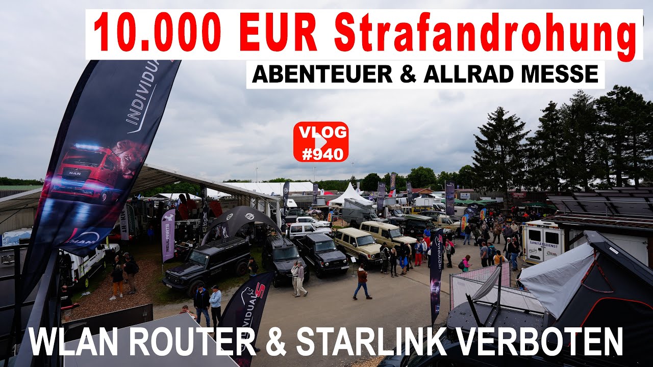 #940 Abenteuer & Allrad Messe drum herum | 10.000 Euro Strafandrohung | Die Sauerei mit dem Wlan