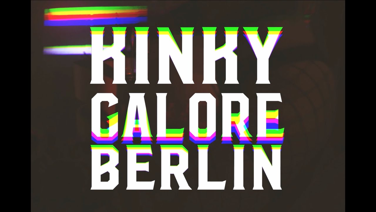 KINKY GALORE BERLIN zwischen Kunst, Fetisch & Hedonismus