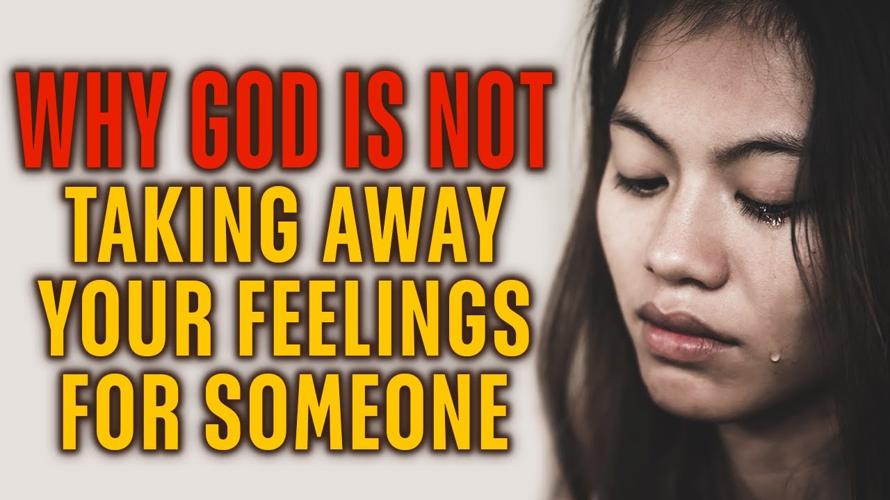 God Is Not Taking Away Your Great Desire for Someone Because....