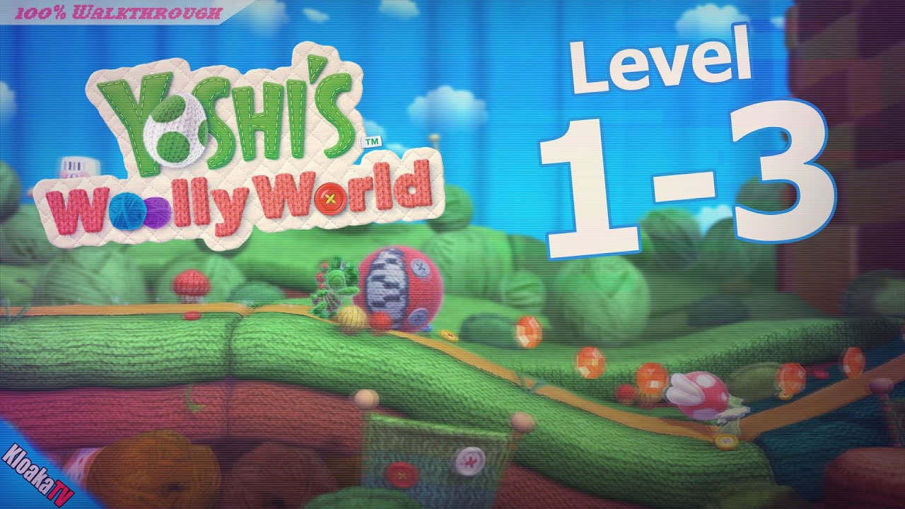 Yoshi's Woolly World - Level 1-3 Walkthrough (Flowers & Yarn Locations)