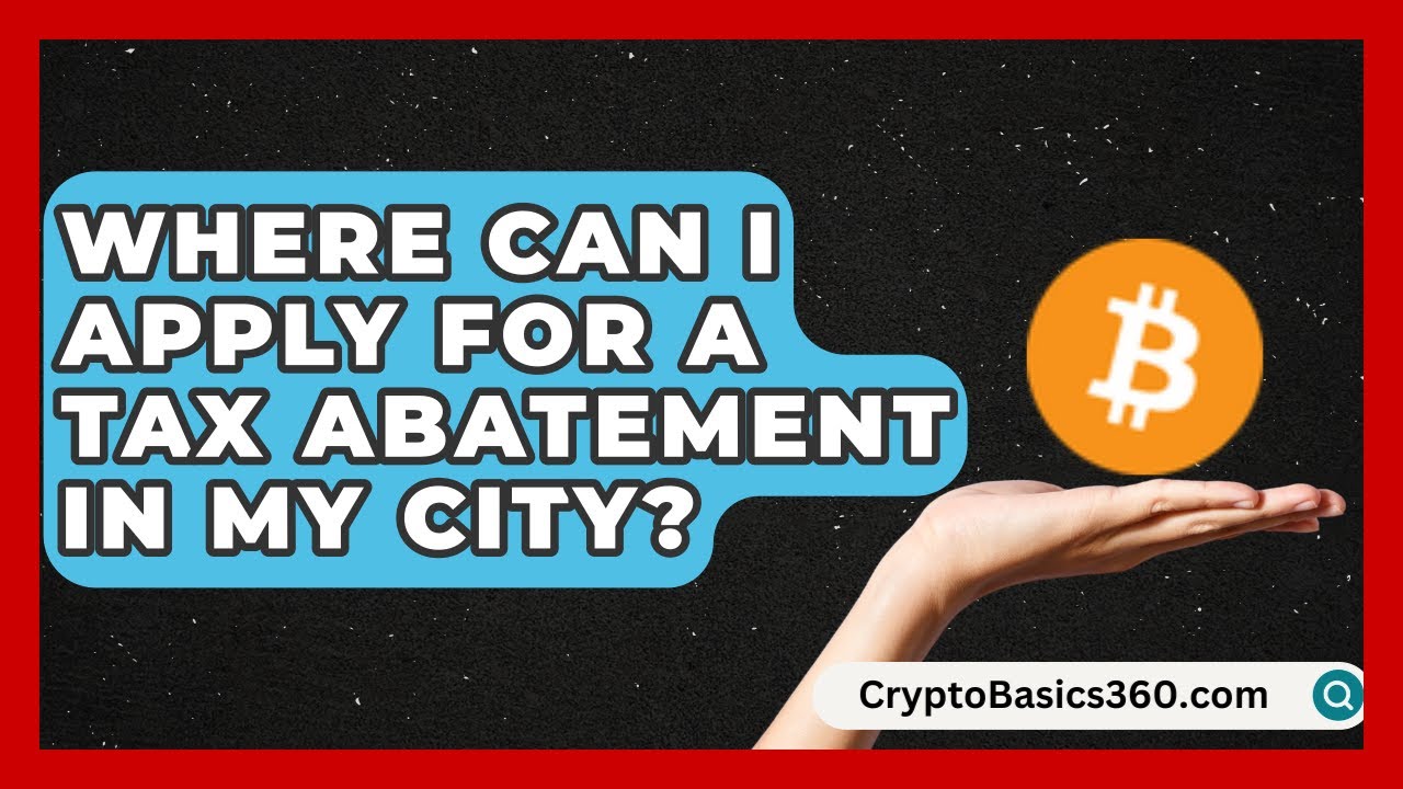 Where Can I Apply for a Tax Abatement in My City? | Property Taxes Uncovered News