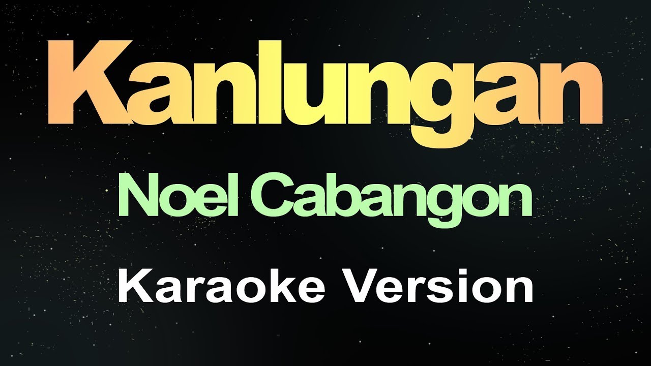 Kanlungan - Noel Cabangon (Karaoke Version)  || Music Athena