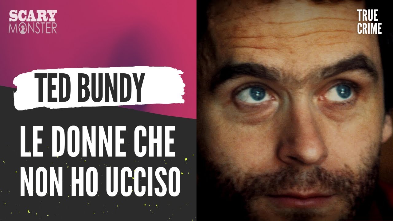Ted Bundy - Le Donne che non ho Ucciso
