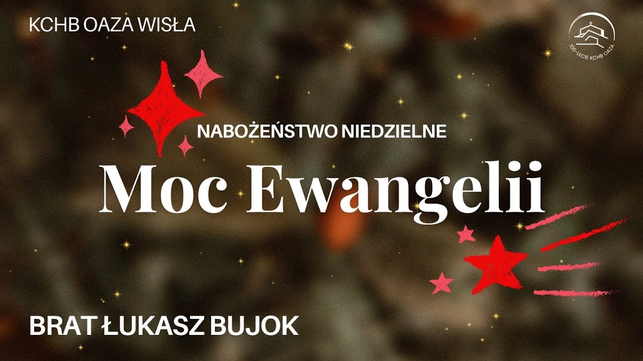Moc Ewangelii - brat Łukasz Bujok