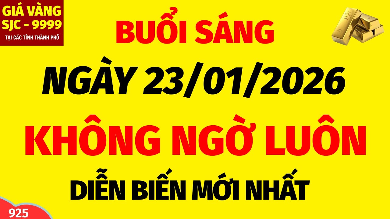 Giá vàng hôm nay 9999 SÁNG ngày 23 tháng 1 năm 2026- GIÁ VÀNG NHẪN 9999- Bảng giá vàng sjc, 24k 18k