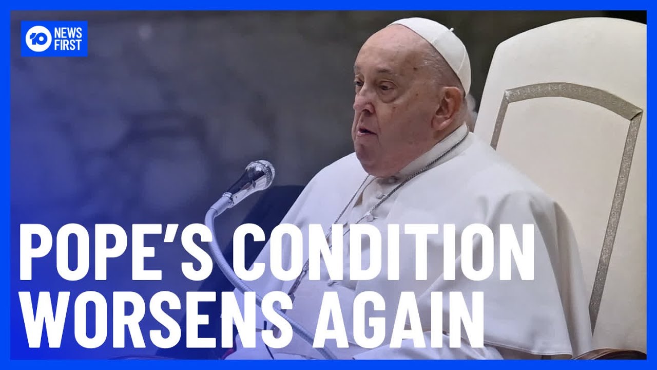 Pope Francis&rsquo; Health Condition Worsens Again As He Undergoes More Treatment | 10 News First
