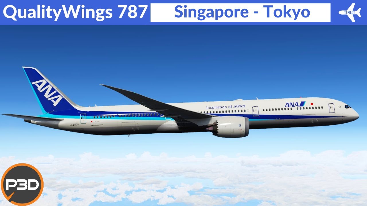[P3D v5.3] QualityWings 787-10 All Nippon Airways | Singapore to Tokyo | Full flight