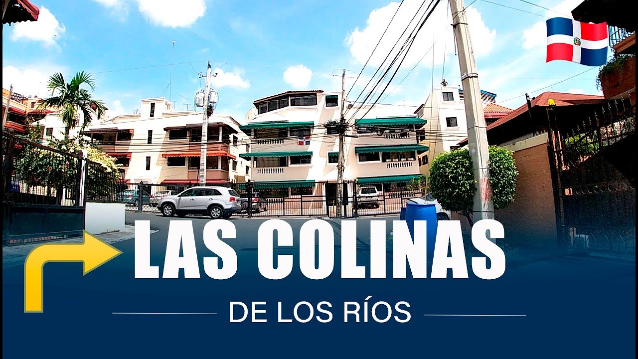 👍 LAS COLINAS DE LOS RIOS | SANTO DOMINGO REPÚBLICA DOMINICANA