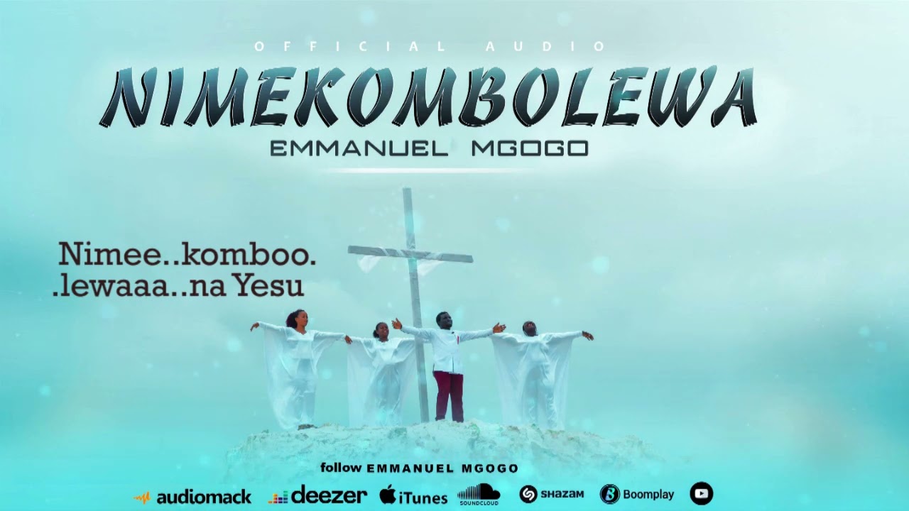 Emmanuel Mgogo - NIMEKOMBOLEWA (Official Music Audio)