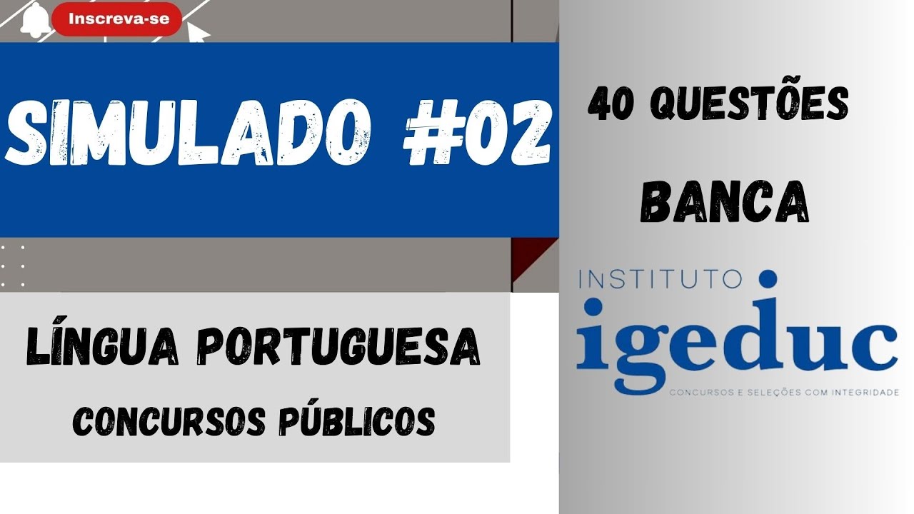 SIMULADO 40 QUESTÕES DE LÍNGUA PORTUGUESA PARA CONCURSO PÚBLICO | BANCA IGEDUC #02