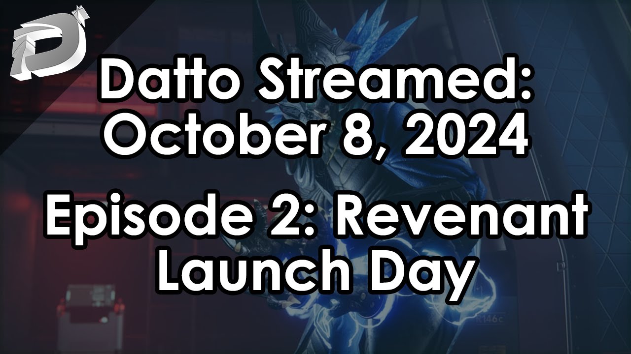 Datto Stream: Episode 2 Revenant Launch Day - October 8, 2024