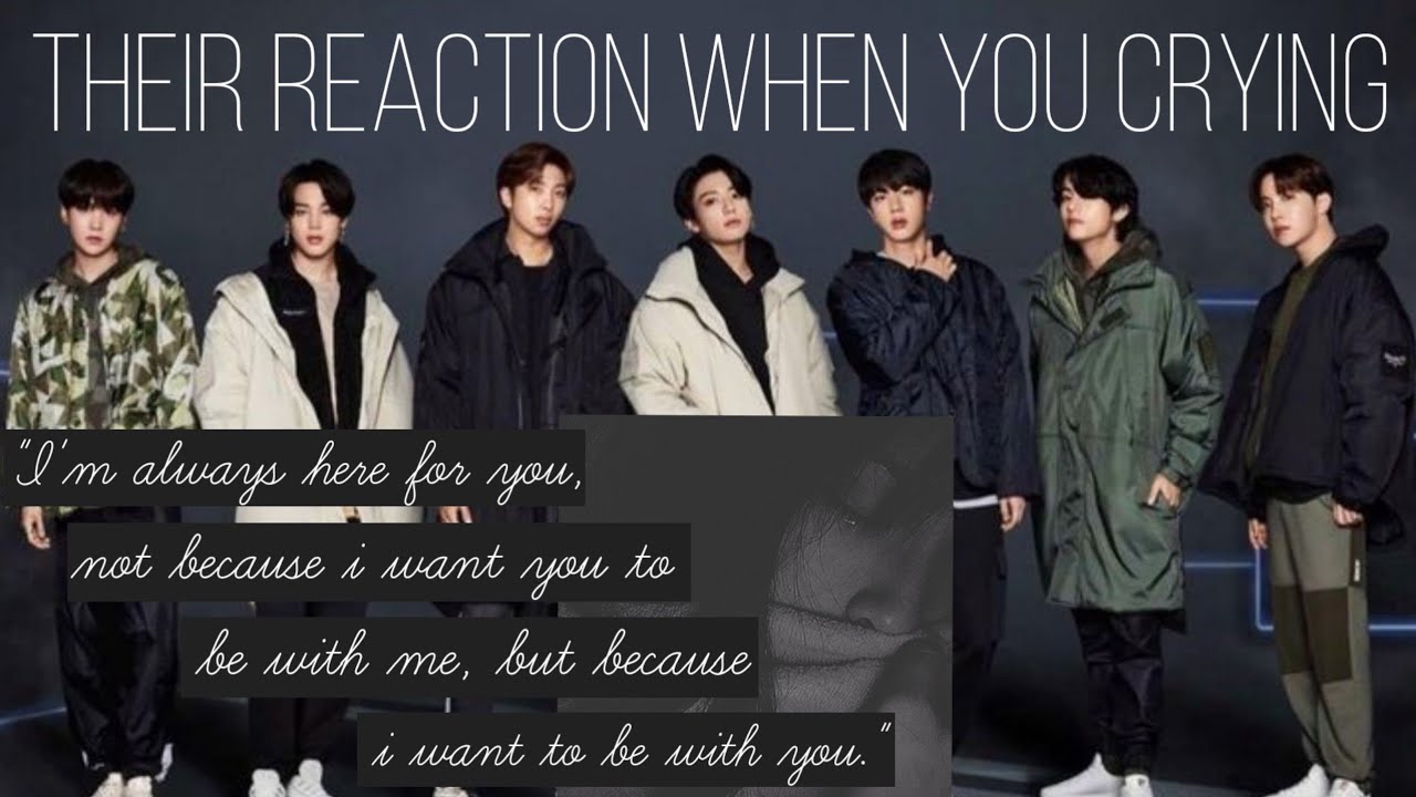 BTS IMAGINE (Their reaction when you crying)