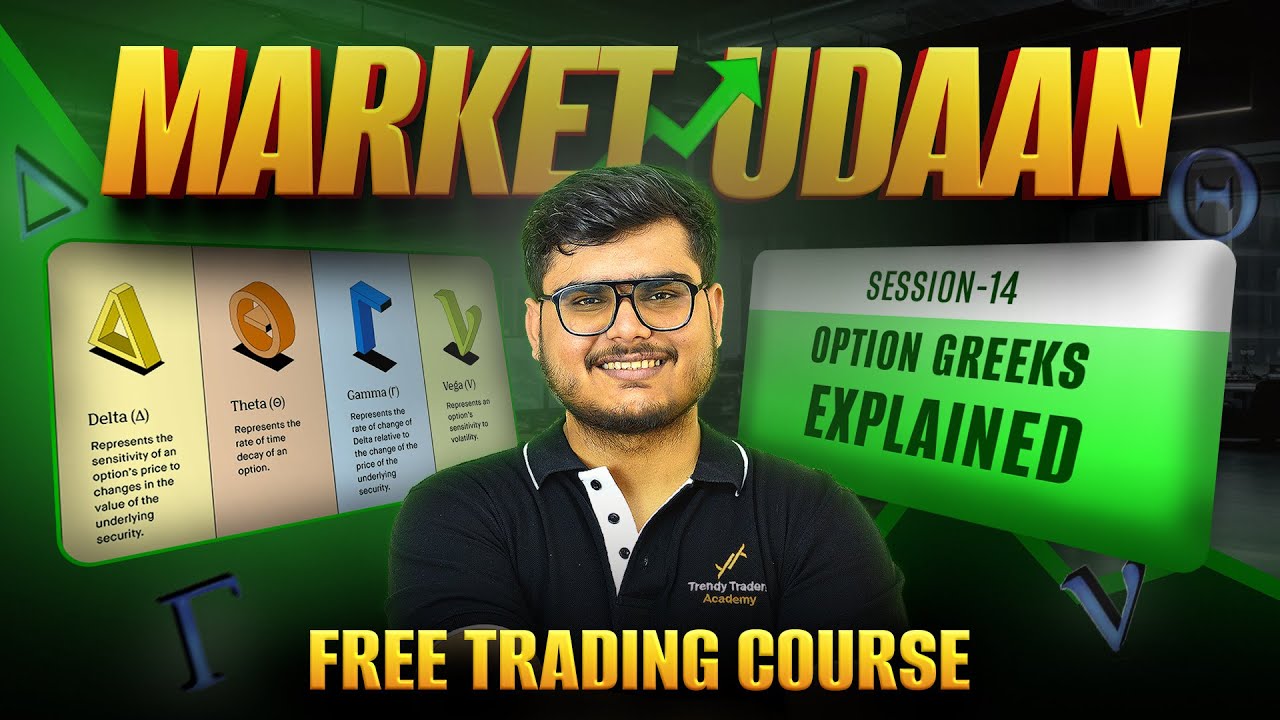 Market Udaan | S14 &ndash; Option Greeks Explained | Free Trading Course by Trendy Traders Academy
