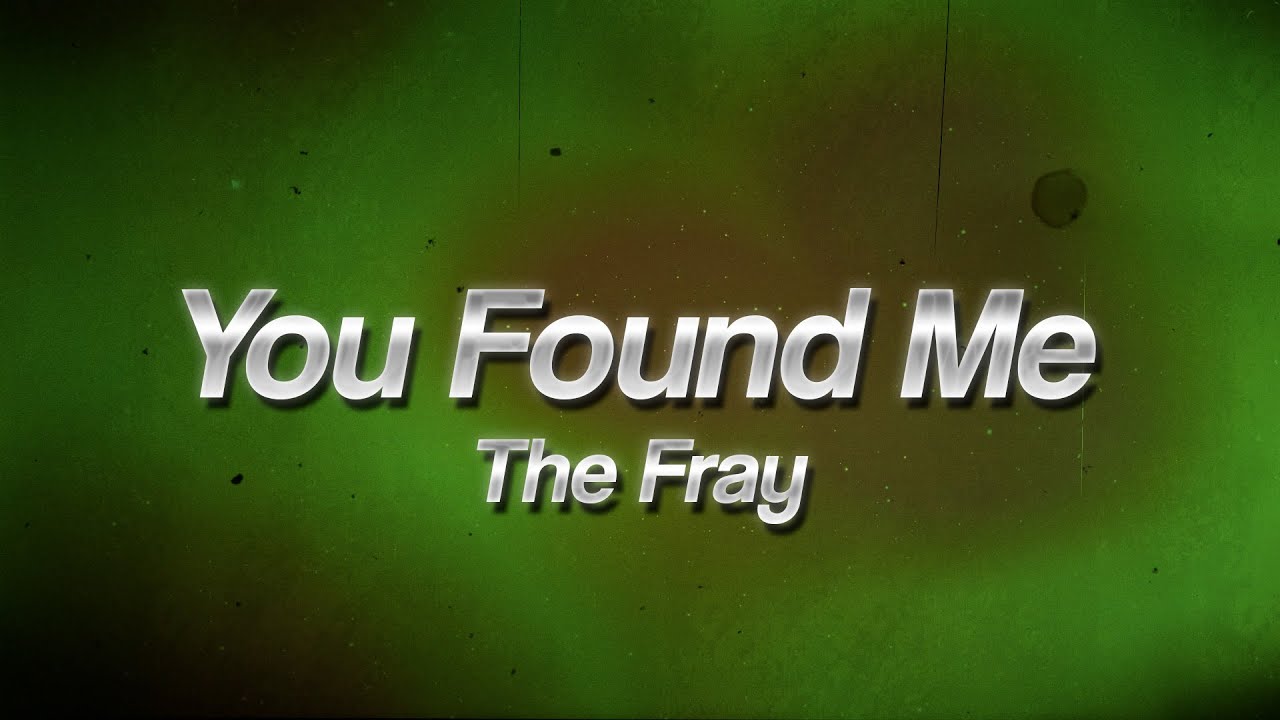 The Fray - You Found Me 🙏 (Lyrics)