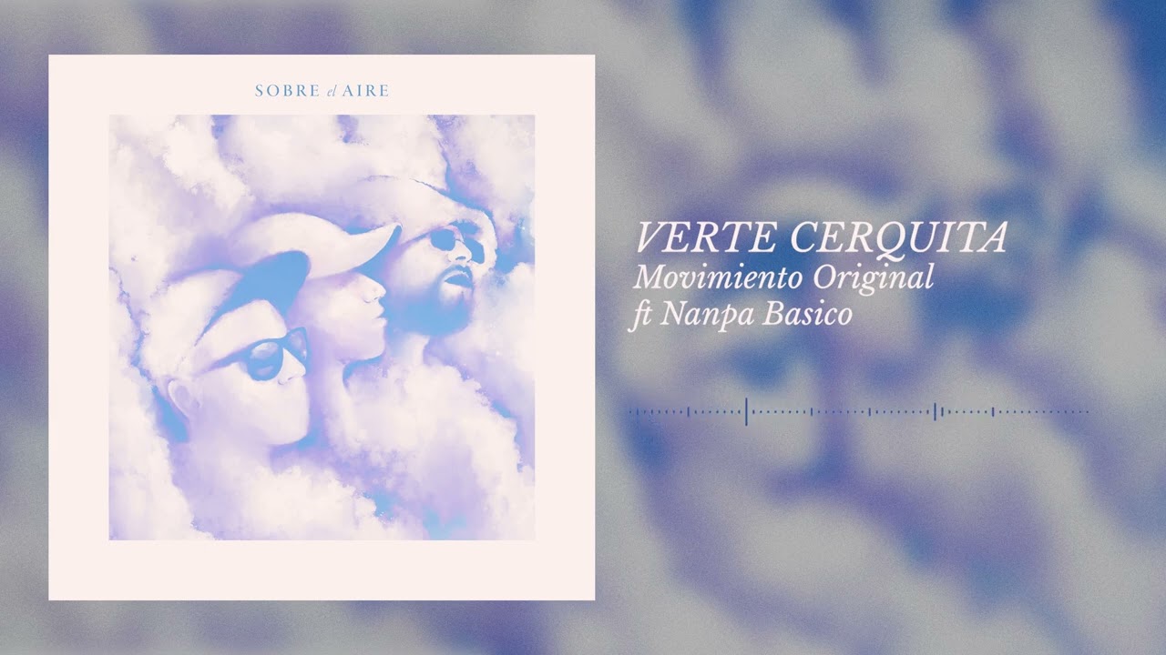 8. VERTE CERQUITA - MOVIMIENTO ORIGINAL ft. NANPA BÁSICO