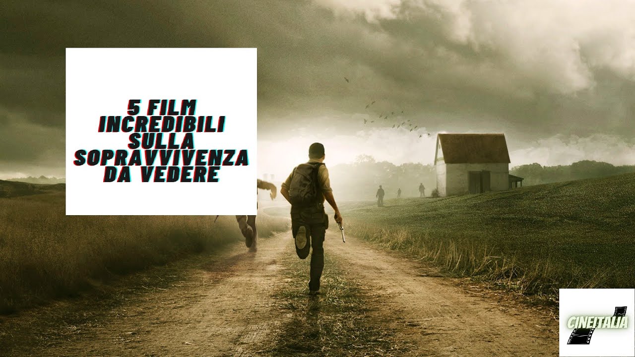 5 FILM a tema SOPRAVVIVENZA DA VEDERE ASSOLUTAMENTE!