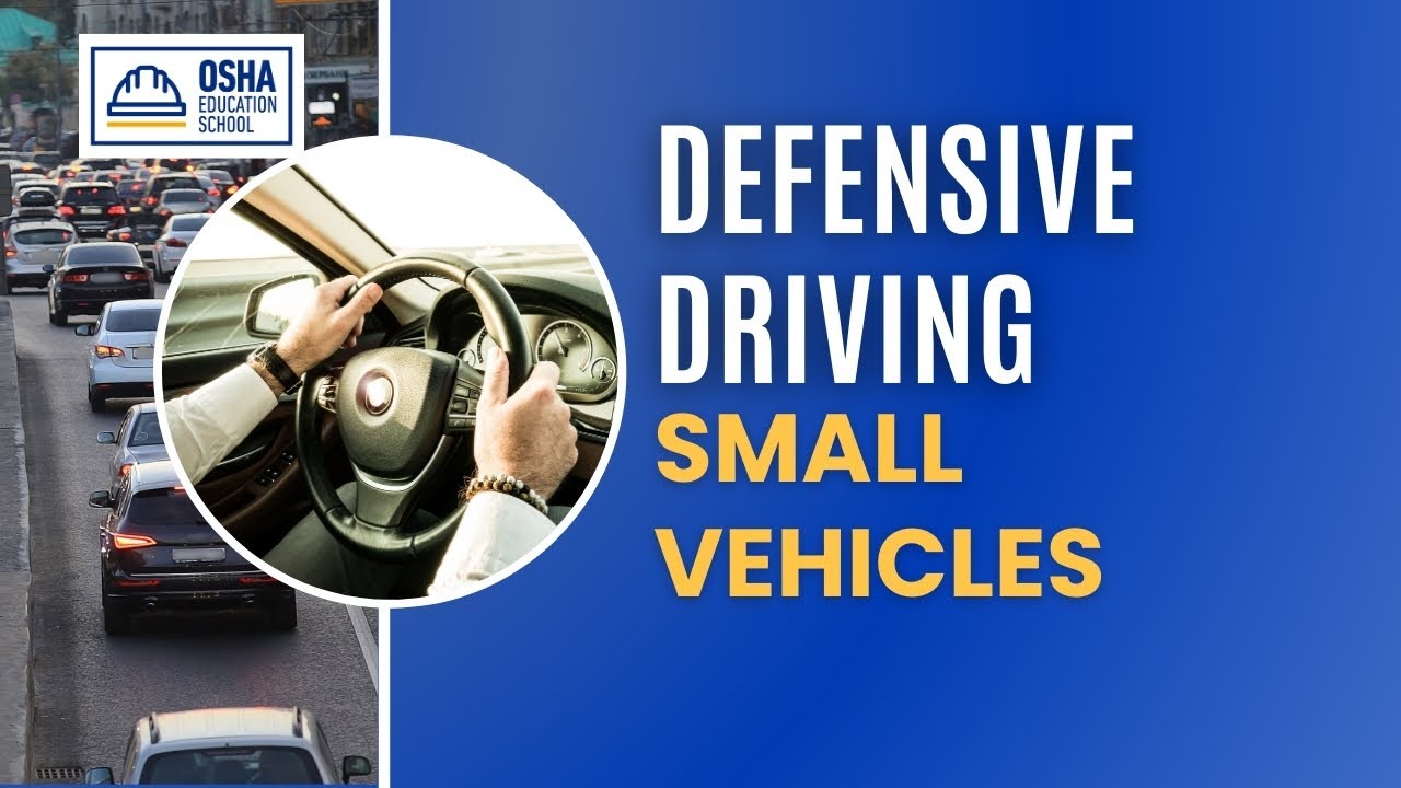 Drive Safe & Prevent Accidents | Defensive Driving | Small Vehicles | Workplace Safety Certification
