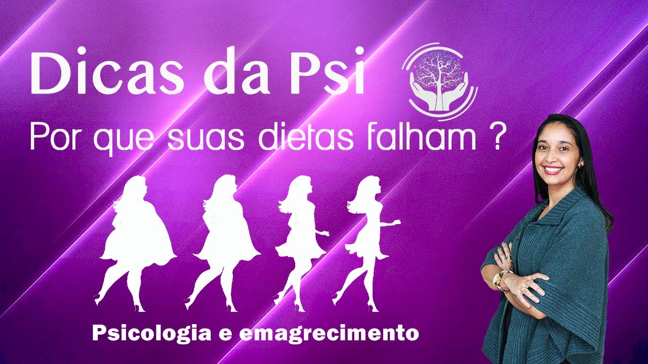 Porque suas dietas falham? Psicologia e emagrecimento