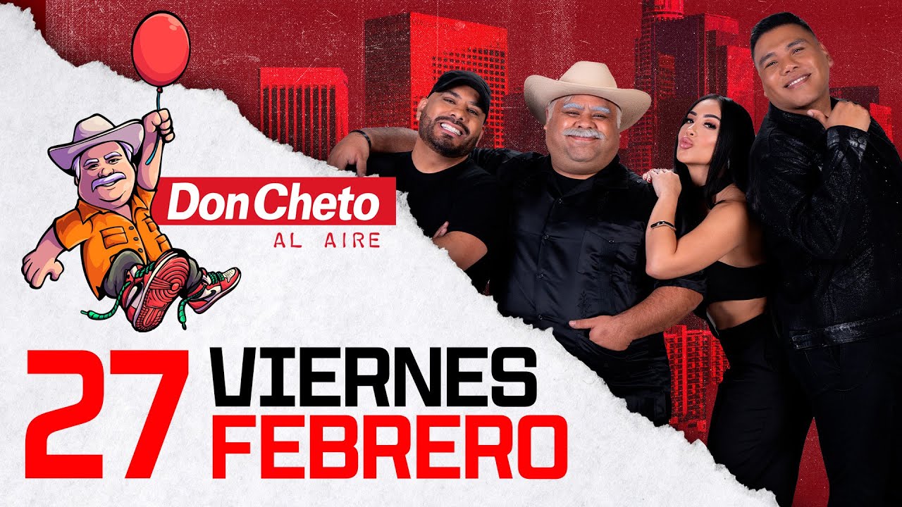 🔴 Don Cheto Al Aire En Vivo - 27 de Febrero de 2026
