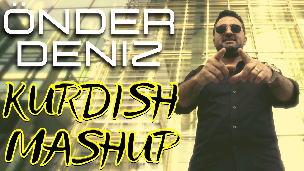 Kurdish Mashup - Önder Deniz 2021 Mende Bende Kürtce