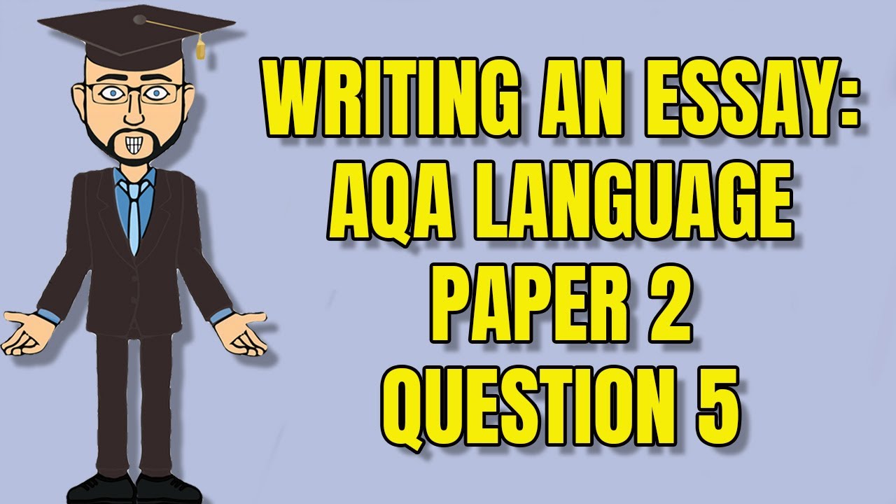 GCSE English Language: Writing an Essay