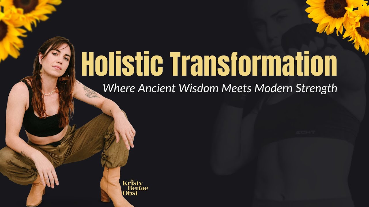 Holistic Transformation | Where Ancient Wisdom Meets Modern Strength