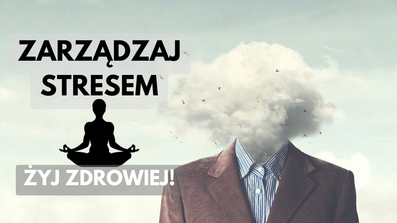 Stres pod kontrolą &ndash; Zadbaj o zdrowie psychiczne i fizyczne!