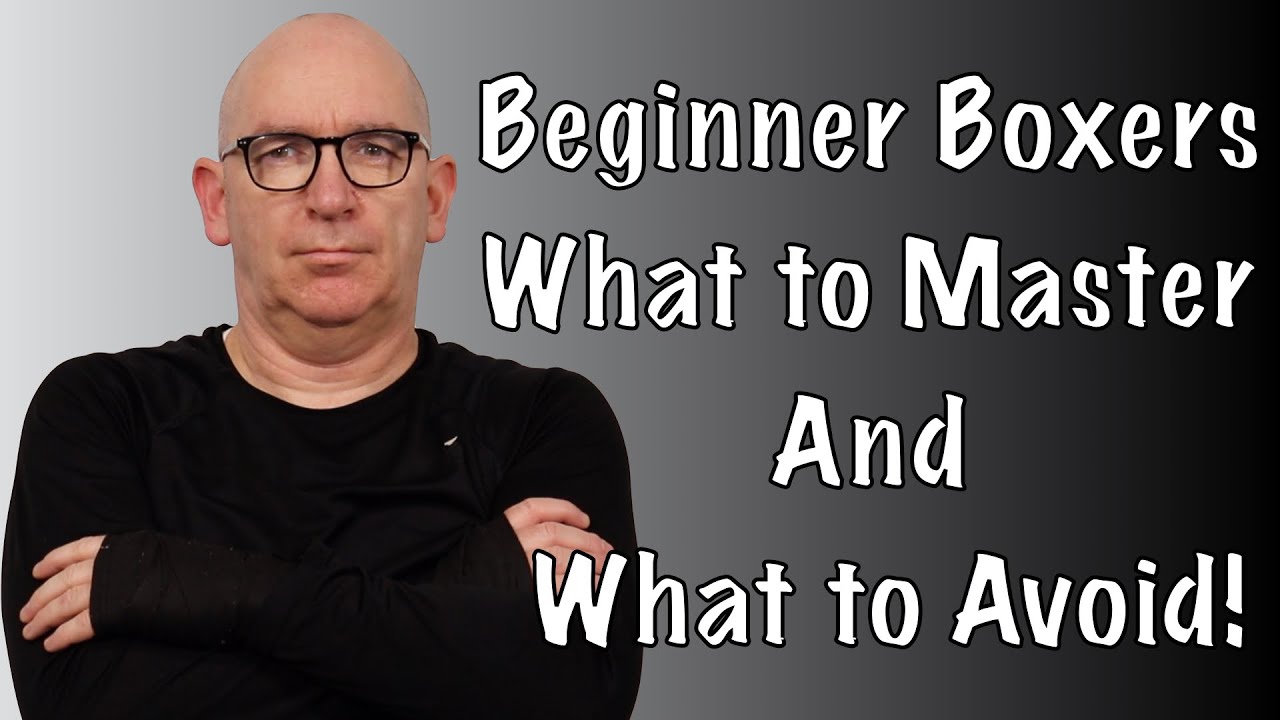 Real Boxing For Beginners - 10 Skills To Master and 3 Skills to Avoid