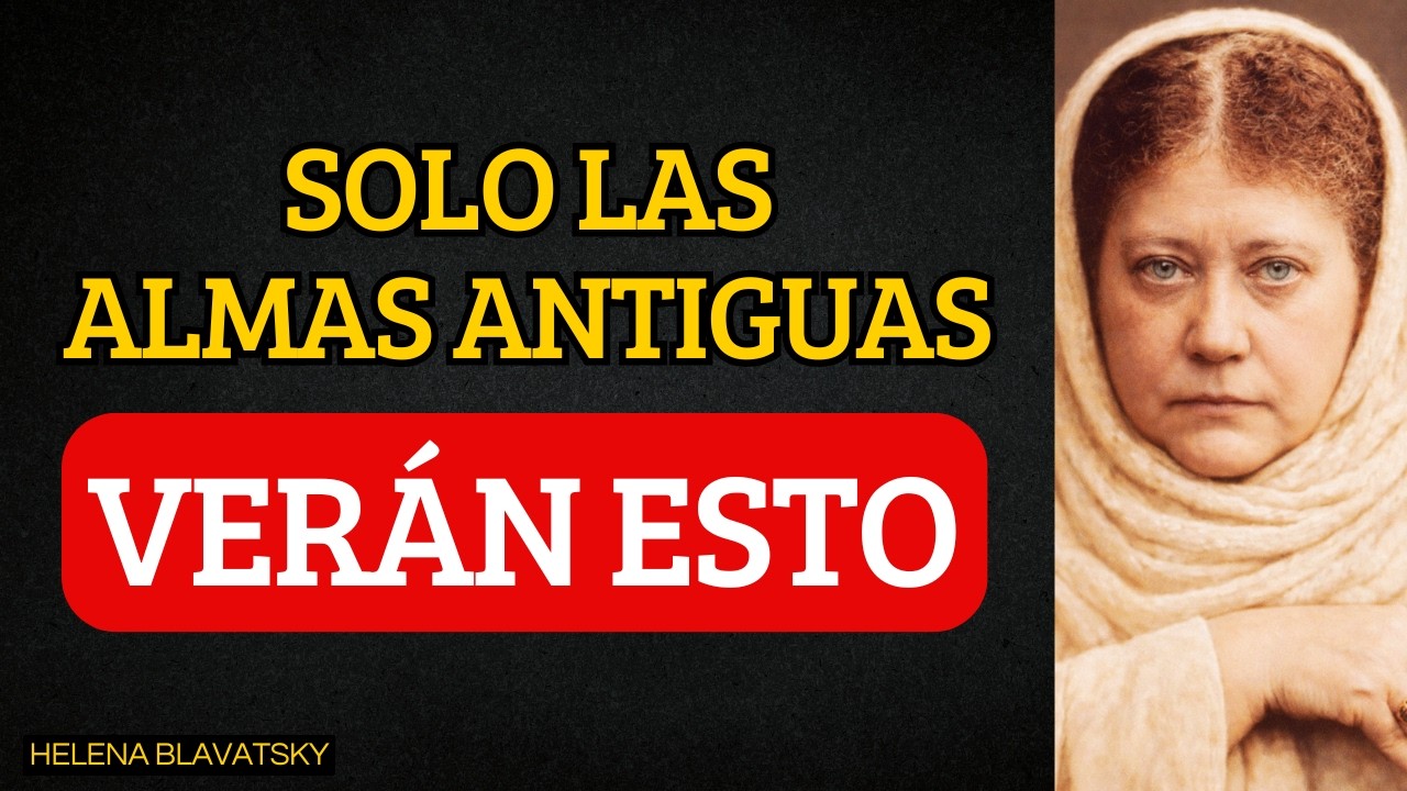 Blavatsky Reveló: Si Tienes Este Pensamiento Recurrente Tu Alma No Es De Este Mundo (ALMAS ANTIGUAS)
