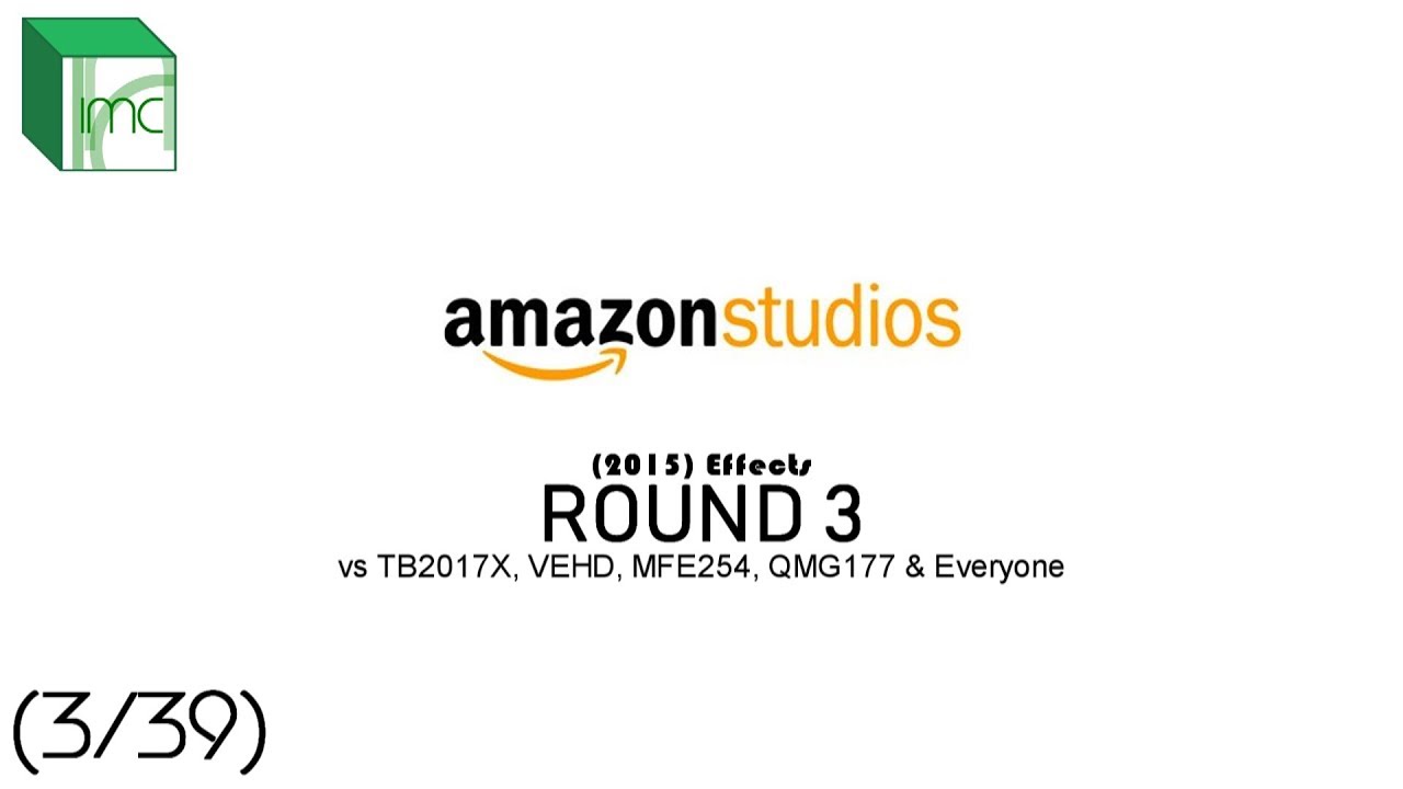 Amazon Studios (2015) Effects Round 3 vs TB2017X, VEHD, MFE254, QMG177 & Everyone (3⁄39)