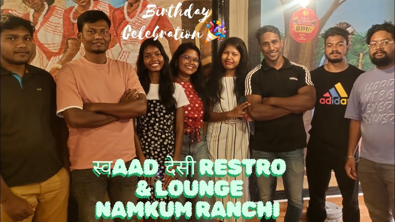 जोहार SwAD DeSi Restaurant & Lounge | Namkum Ranchi | Birthday Celebration Vlog @RoshniDVlogs