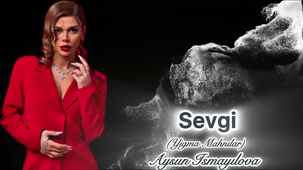 Aysun İsmayilova - Sevgi 2025 (YigmaMahnilari) 