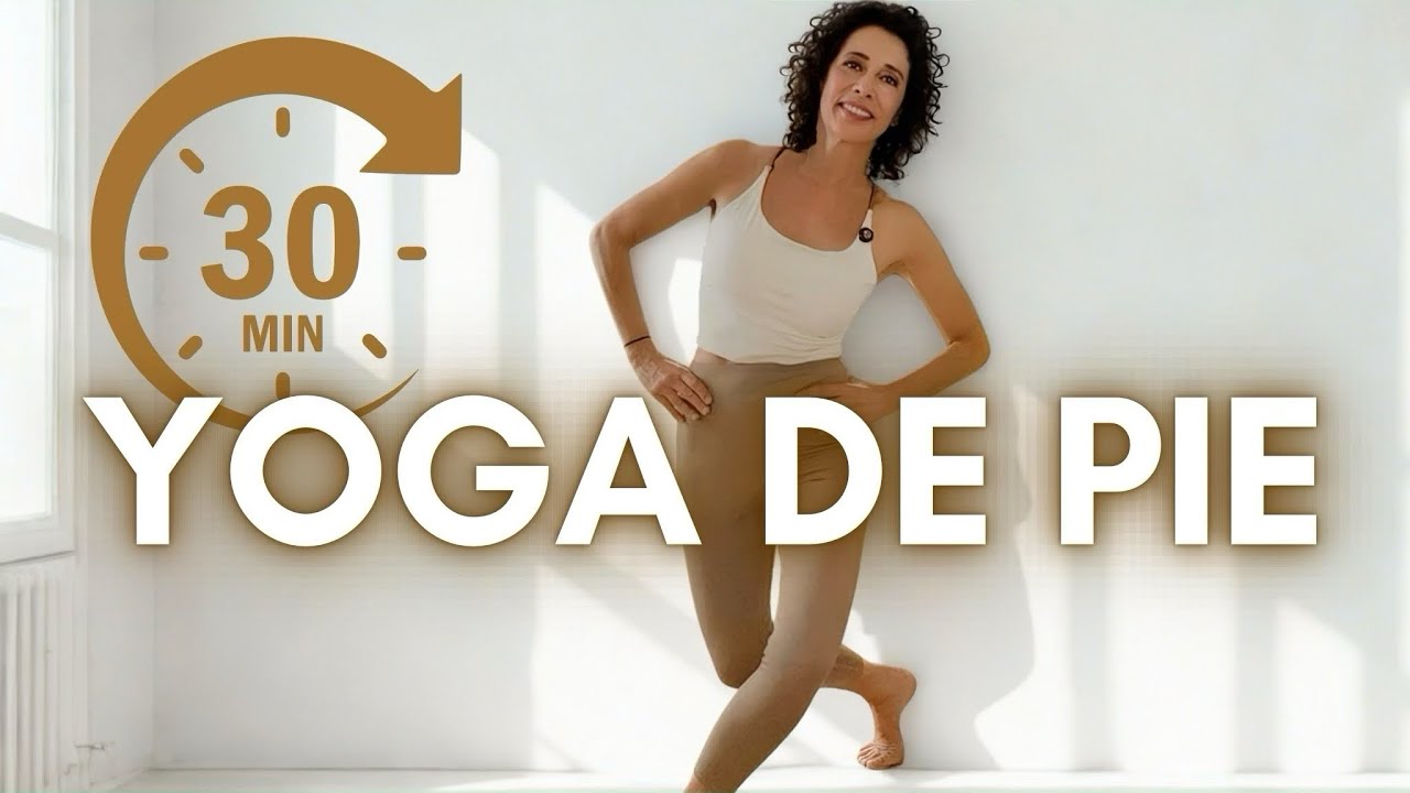 YOGA SUAVE DE PIE | ESTIRA Y FORTALECE TÚ CUERPO EN 30’