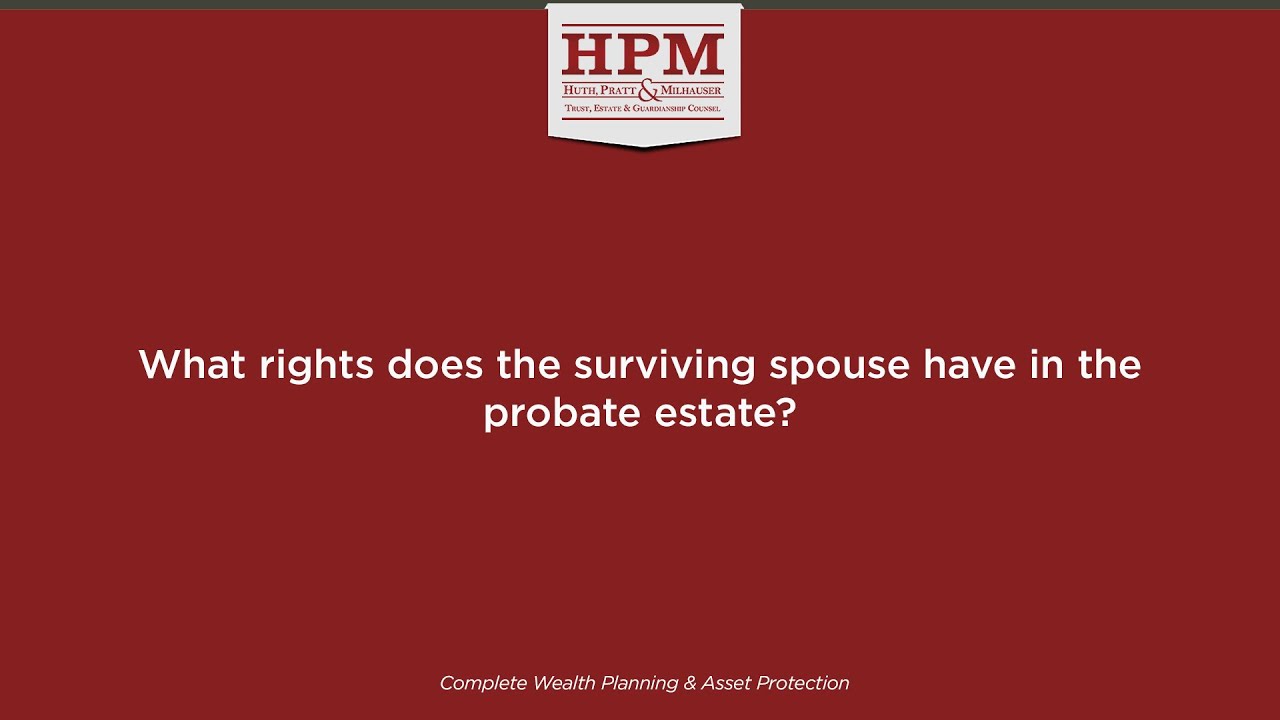 What rights does the surviving spouse have in the probate estate?