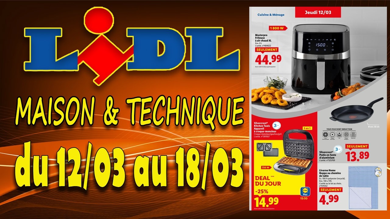 LIDL Catalogue Arrivage MAISON & TECHNIQUE du 12 au 18 Mars 2026 : Prix Chocs ! 🏠⚡ #Lidl #Catalogue