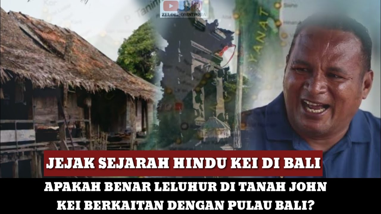MENELISIK JEJAK LELUHUR JOHN KEI DI BALI DALAM SEJARAH HINDU KEI